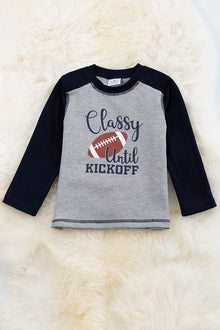  Classy until kickoff"gray Football printed shirt. TPB55133013-AMY