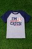 I'm quite the catch printed tee-shirt. TPB55113005 SOL